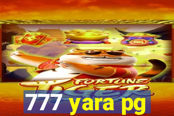 777 yara pg